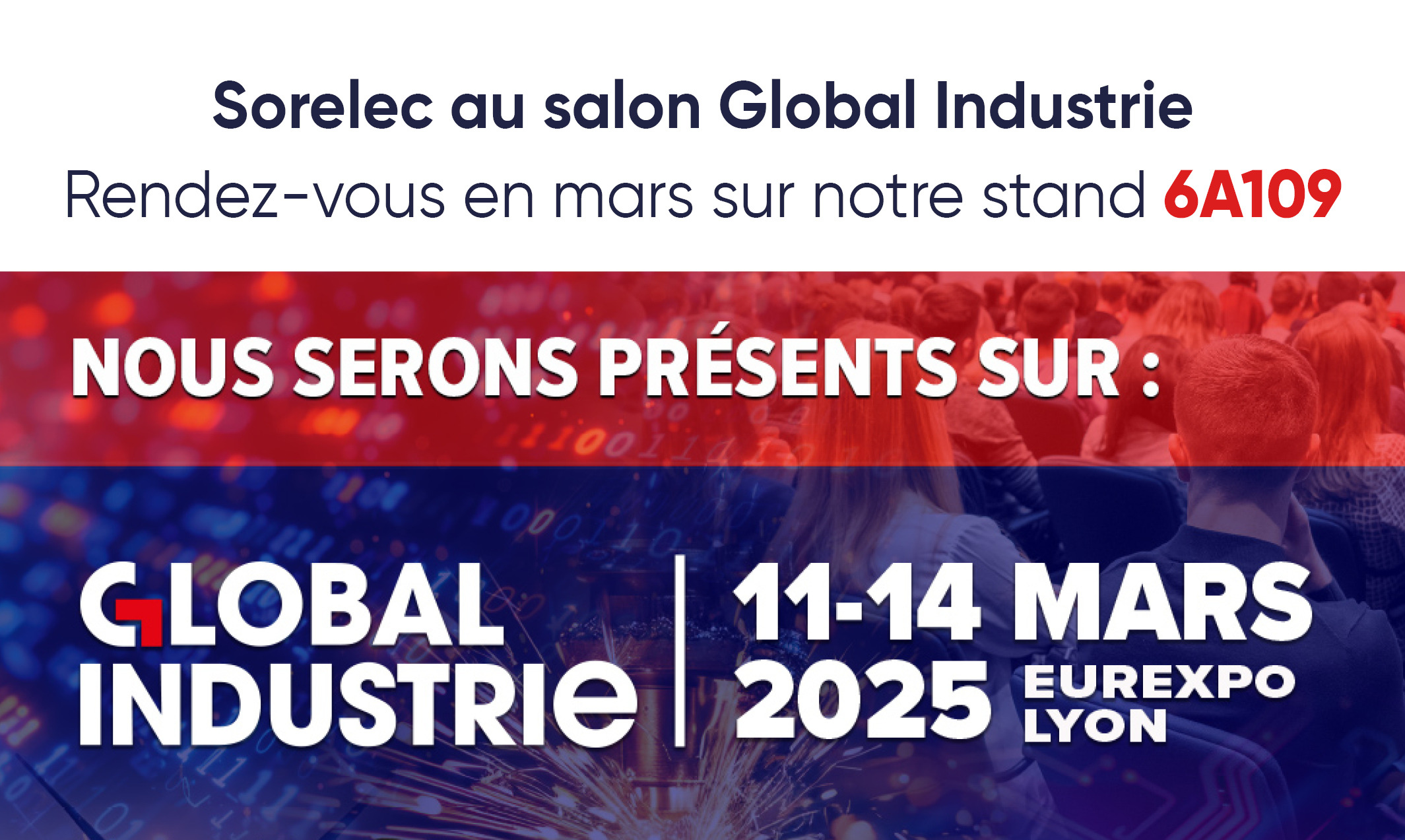 Retrouvez Sorelec sur le salon Global Industrie Lyon 2025 !